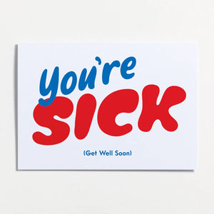 You're Sick Greeting Card